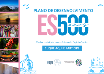 O ESPIRITO SANTO DÁ EXEMPLOS AO BRASIL, PROJETANDO COMO CHEGAR BEM PARA CELEBRAR OS 500 ANOS